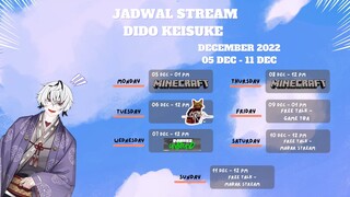 JADWAL STREAM DIDO KEISUKE 05 DEC - 11 DEC 2022