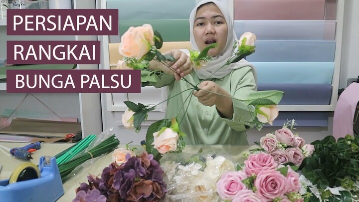 TUTORIAL PERSIAPAN MERANGKAI BUNGA PALSU ARTIFICIAL | CHOCO GLITZ FLORIST