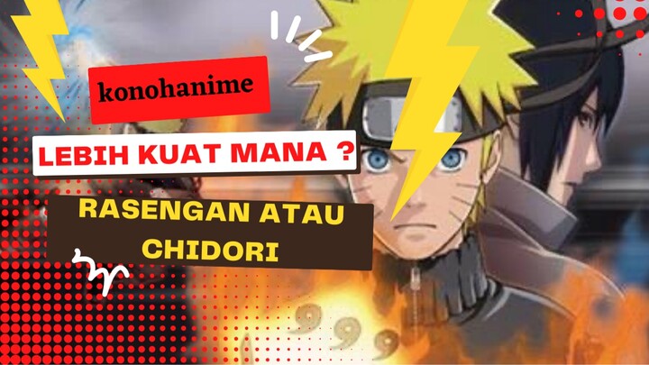 Lebih berbahaya Rasengan atau Chidori ?