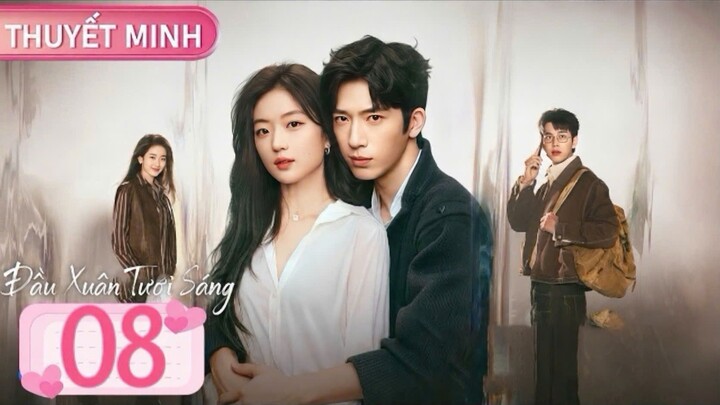 [Thuyết Minh] Đầu Xuân Tươi Sáng -Tập 8