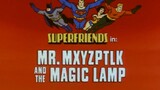 Super Friends The Legendary Super Powers Show Episode 06 Mr. Mxyzptlk and the Magic Lamp