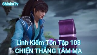 Linh Kiếm Tôn Tập 103-CHIẾN THẮNG TÂM MA