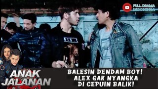 BALESIN DENDAM BOY!ALEX GAK NYANGKA DI CEPUIN BALIK! - ANAK JALANAN