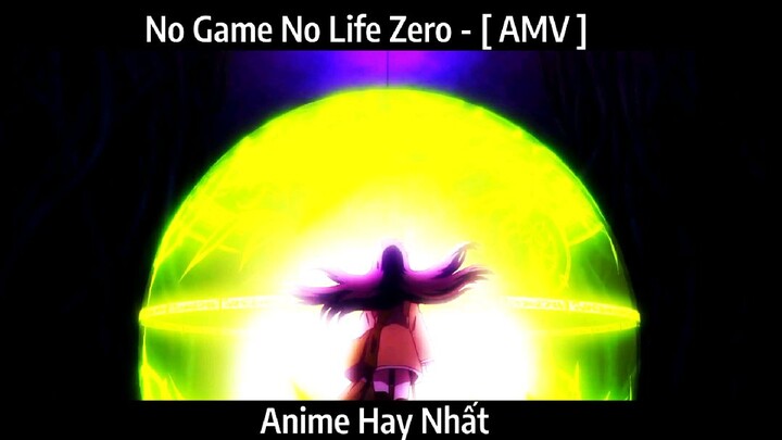 No Game No Life Zero - [ AMV ] Hay Nhấy
