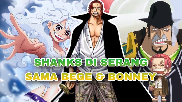 KETIKA SHANKS MELAWAN BONNEY DAN BEGE