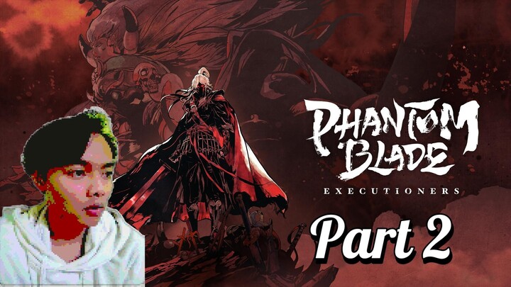 Phantom Blade: Executioners (Android/iOS/PC) Hack and Slash buat WIBU !!! part 2