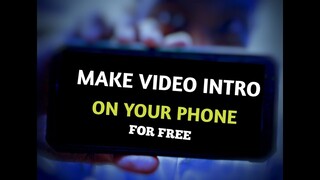 How to make intro for youtube videos for free Using Mobile