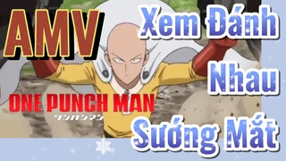 [One Punch Man] AMV |  Xem Đánh Nhau Sướng Mắt