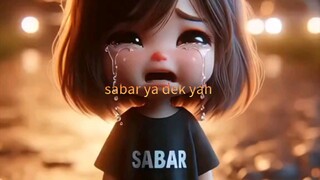 sabar ya dek yah