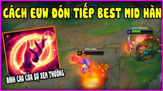 Cách EUW đón tiếp Best mid Hàn, Khi sự xem thường tới đỉnh điểm - LMHT - LOL - Skin - Montage