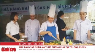 Hấp dẫn chợ phiên ẩm thực đường phố tại TP Long Xuyên