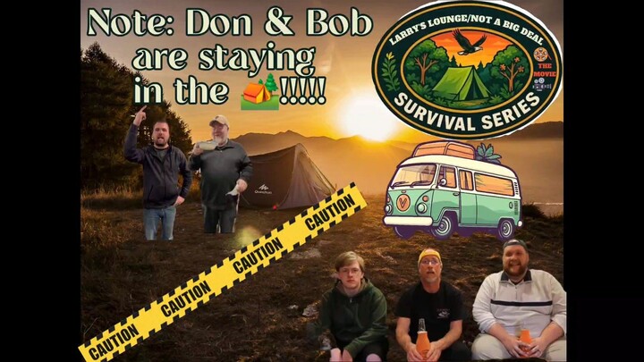 Larry’s Lounge/Not a Big Deal Survival Series The Movie