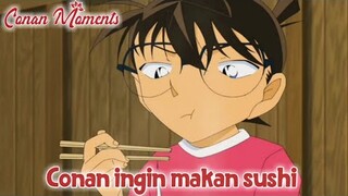 Detective Conan / Case Closed Conan ingin makan sushi