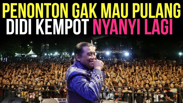 PENONTON GAK MAU PULANG, DIDI KEMPOT NYANYI LAGI