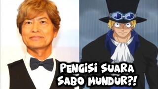 Pengisi suara Sabo di Anime One Piece Mengundurkan diri?