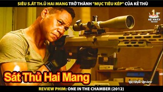 Siêu Sát Thủ Hai Mang Trở Thành "Mục Tiêu Kép" Của Kẻ Thù | Review Phim One in the Chamber