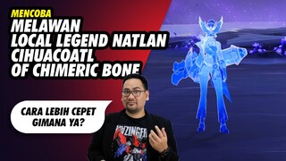 Melawan Local Legend Natlan Cihuacolte of Chimeric Bone