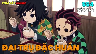 Thanh Gươm Diệt Quỷ Season 4 - Đại Trụ Đặc Huấn | Tóm Tắt Anime | Tập 1+2