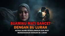 SUAMIKU MATI GANCETDENGAN BU LURAH - Kisah ngeri