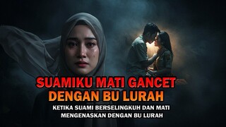 SUAMIKU MATI GANCETDENGAN BU LURAH - Kisah ngeri