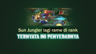 Sun Jungler lg rame dipake di rank? ternyata ini alasannya. Pasti pensaran pengen coba