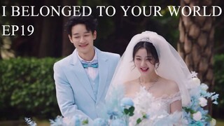 I Belonged to Your World E19  [Hindi]