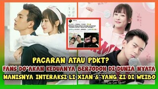 SANGAT DEKAT BAK PASANGAN!! So Sweetnya Li Xian & Yang Zi saling ingatkan Ultah masing-masing