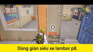 Dùng giàn siêu xe lambor p8