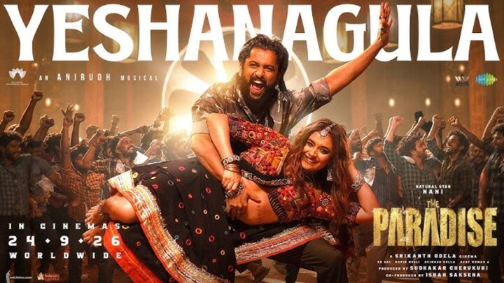 Yeshanagula《The Paradise》🔥 Nani & Keerthy Suresh | Anirudh Ravichander | Telugu Song 2026 | 印度电影歌曲