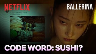 Sushi, soy sauce? Could these be code words for revenge? | Ballerina | Netflix [ENG SUB]