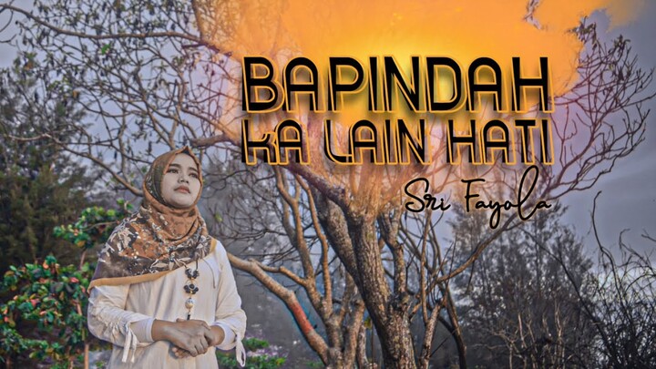 Sri Fayola - Bapindah Ka Lain Hati (Official Music Video)