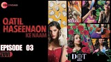 Qatil Haseenaon Ke Naam | Episode 03 - Zuvi | Mehar Bano - Samia Mumtaz | Zee Zindagi
