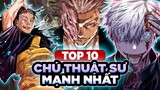 Top 10 Chú Thuật Nguyền Sư Mạnh Nhất Anime Manga JujutsuKaisen Ss3