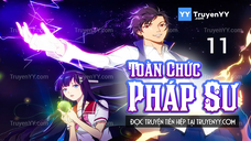 toàn chức Pháp sư phần 4 tập 11