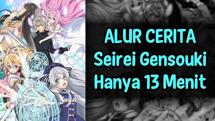 Seluruh Alur Cerita Seirei Gensouki Hanya 13 Menit (Spirit Chronicles)