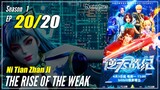 【Ni Tian Zhan Ji】 Season 1 EP 20 END - The Rise Of The Weak | Sub Indo - 1080P