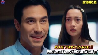 Sugar Daddy Episode 15 (Tamat) | Dari Sugar daddy jadi Ayah tiri ?!