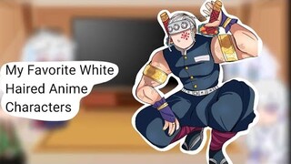 My Favorite White Haired Anime Characters React to each other pt1/1