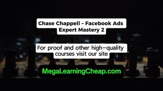 Chase Chappell – Facebook Ads Expert Mastery 2