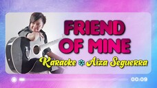 Friend Of Mine - Aiza Seguerra Karaoke