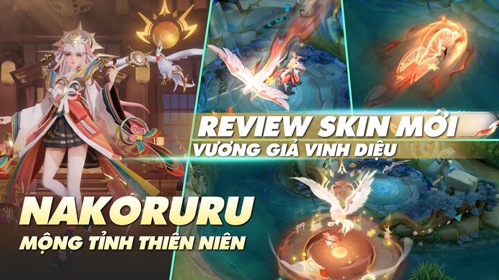 Vương Giả Vinh Diệu | Review Skin NAKORURU Mộng Tỉnh Thiên Niên