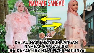 Kalau Nak Copy Pun Jangan Nampak Sangat Dik! Ira Kazar Try Hard Jadi Madunya!