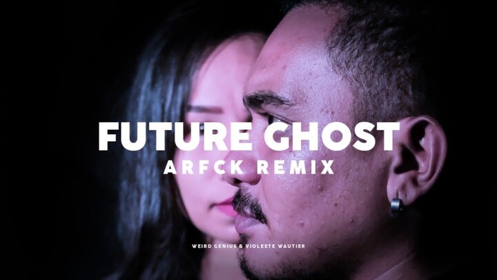 Future Ghost [ Arfck Bootleg ] - Weird Genius & Violette Wautier