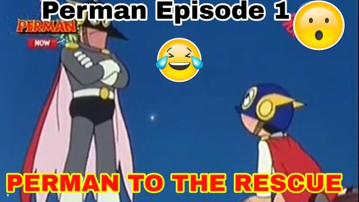 EPISODE 01 - PERMAN TO THE RESCUE Perman ep Hindi