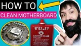 how to clean motherboard (USING LIGHTER FLUID)