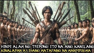 HINDI ALAM NG KALAPIT NA TRIBO NA ANG KANILANG KINALABAN AY ISANG MAGALING NA MANDIRIGMA