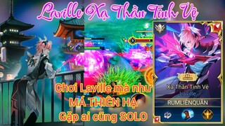 Chơi Laville mà như MÁ THIÊN HẠ gặp ai cũng SOLO / Rum ○● Laville / LIÊN QUÂN