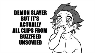 demon slayer BUT it's buzzfeed unsolved