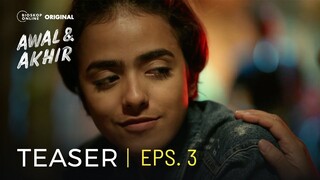 Teaser Episode 3 -  Awal & Akhir