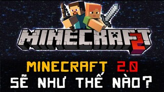 Minecraft 2.0 Sẽ Như Thế Nào?